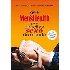 GUIA MENS HEALTH PARA O MELHOR SEXO DO MUNDO