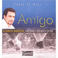 AMIGO - SOMOS MUITOS, MESMO SENDO DOIS