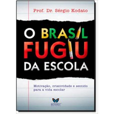 BRASIL FUGIU DA ESCOLA (O)