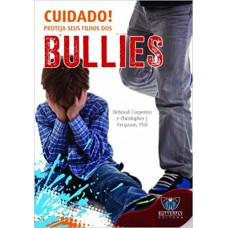 CUIDADO! PROTEJA SEUS FILHOS DOS BULLIES