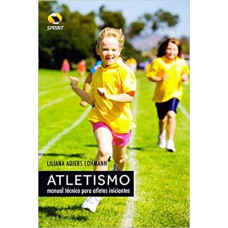 ATLETISMO - MANUAL TECNICO PARA ATLETAS INICIANTES