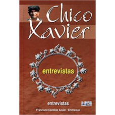 CHICO XAVIER - ENTREVISTAS