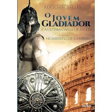 JOVEM GLADIADOR E A ULTIMA CARTA DE PAULO (O)