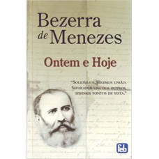 BEZERRA DE MENEZES - ONTEM E HOJE (ESPECIAL)