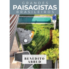 Coleção Grandes Paisagistas Brasileiros - Os Melhores Projetos de Benedito Abbud