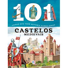 101 coisas que você deveria saber sobre castelos medievais