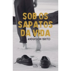 Sob os sapatos da vida