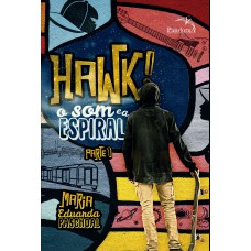 Hawk! O som e a espiral - parte 1