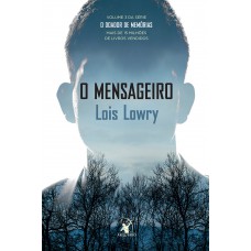 O mensageiro (O Doador de Memórias – Livro 3)