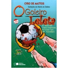 O goleiro Leleta e outras fascinantes histórias de futebol