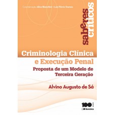 Criminologia clínica e a execução penal - 2ª edição de 2014