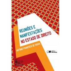 Reuniões e Manifestações no Estado de Direito - 2ª Edição 2013