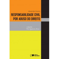 Responsabilidade Civil Por Abuso do Direito - 1ª Edição 2011