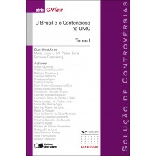 O Brasil e o contecioso na OMC Tomo I - 1ª edição de 2009