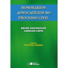 Honorários Advocatícios no Processo Civil - 1ª Edição 2008