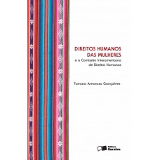 Direitos humanos das mulheres e a comissão Interamericana de direitos humanos - 1ª edição de 2013