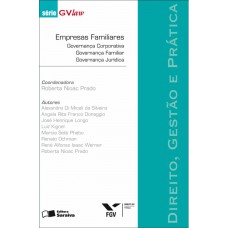 Empresas familiares: Governança corporativa, governança familiar, governança jurídica - 1ª edição de 2012