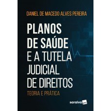 Planos de Saúde e a Tutela Judicial de Direitos