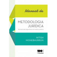 Manual de Metodologia Jurídica: Técnicas para Argumentar Em Textos Jurídicos - 1ª Edição 2015