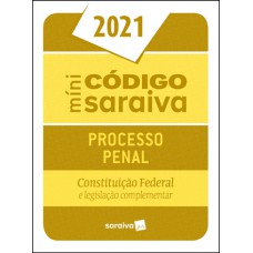 Minicódigo de Processo Penal e Constituição Federal