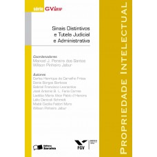 Sinais distintivos e tutela judicial e administrativa: Propriedade intelectual - 1ª edição de 2007