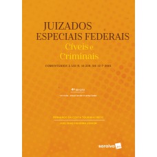 Juizados especiais federais: Cíveis e criminais - 4ª edição de 2018