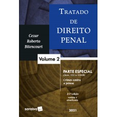 Tratado de Direito Penal - Volume 2 - Parte Especial - 21ª Edição 2021