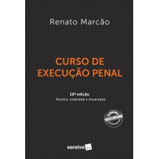 Curso de Execução Penal - 18 ª Edição 2021