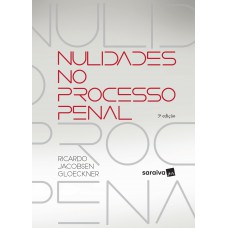 Nulidade no processo penal - 3ª edição de 2017