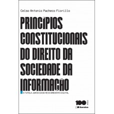 Princípios Constitucionais do Direito da Sociedade da Informação - 1ª Edição 2015