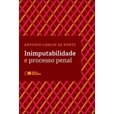 Inimputabilidade e Processo Penal - 3ª Edição 2012