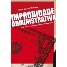 Improbidade Administrativa - 1ª Edição 2010