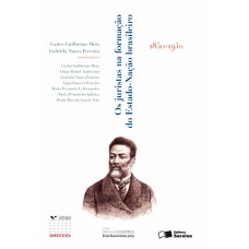 Os Juristas na Formação do Estado-Nação Brasileiro (De 1850 a 1930) - 1ª Edição 2010