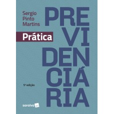 Prática Previdenciária - 5ª Edição 2019