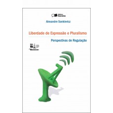 Liberdade de expressão e pluralismo: Perpectivas de regulação - 1ª edição de 2012