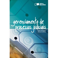 Gerenciamento de Processos Judiciais - 1ª Edição 2010