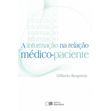 A informação na relação médico-paciente - 1ª edição de 2013
