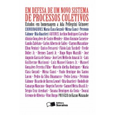 Em defesa de um novo sistema de processos coletivos - 1ª edição de 2012