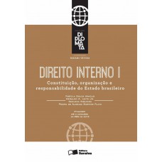 Direito Interno: Constituição, Organização e Responsabilidade do Estado Brasileiro - 1ª Edição 2016