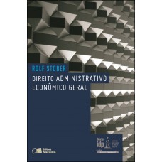 Direito Administrativo Econômico Geral - 1ª Edição 2012