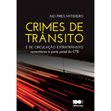 Crimes de Trânsito e Crimes de Circulação Extratrânsito - 1ª Edição 2015