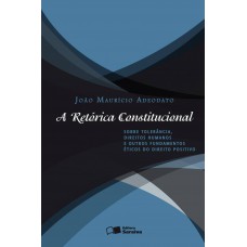 A retórica constitucional sobre tolerância, direitos humanos e outros fundamentos éticos do direito positivo