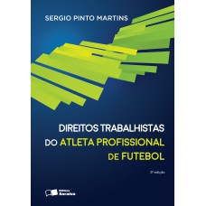 Direitos Trabalhistas do Atleta Profissional de Futebol - 2ª Edição 2016