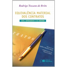 Equivalência material dos contratos: Civis, empresariais e de consumo - 1ª edição de 2012