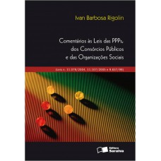 Comentários Às Leis das Ppps, dos Consórcios Públicos e das Organizações Sociais - 1ª Edição 2008