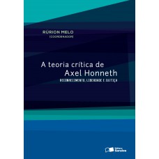 A teoria crítica de Axel Honneth