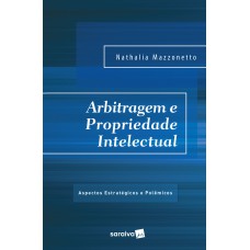 Arbitragem e Propriedade Intelectual - 1ª Edição 2017