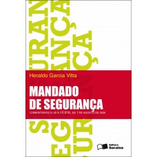 Mandado de segurança : Comentários à lei n. 12.016, de 7 de agosto de 2009 - 3ª edição de 2010