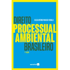 Direito Processual Ambiental Brasileiro - 7ª Edição 2018