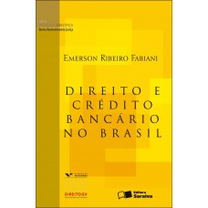 Direito e Crédito Bancário no Brasil - 1ª Edição 2011